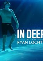 In Deep with Ryan Lochte