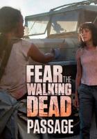 Бойтесь ходячих мертвецов: Проход