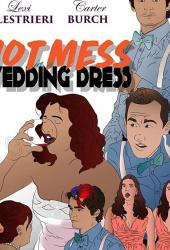 Hot Mess in a Wedding Dress