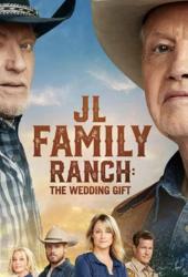 JL Family Ranch: The Wedding Gift