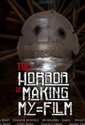 The Horror of Making My Film