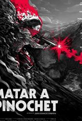 Matar a Pinochet