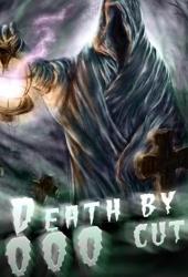 Death by 1000 Cuts