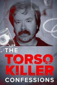 The Torso Killer Confessions