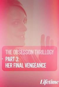 Obsession: Her Final Vengeance