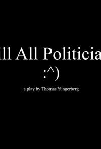 Kill All Politicians