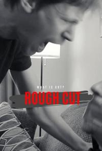 Rough Cut