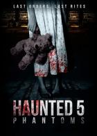 Haunted 5: Phantoms