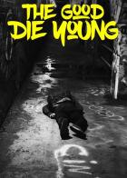 The Good Die Young