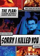 Sorry I Killed You