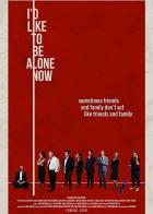 I'd Like to Be Alone Now