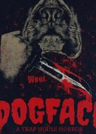 Dogface: A TrapHouse Horror