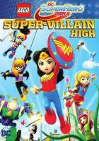 Lego DC Super Hero Girls: Super-Villain High