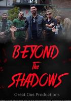 Beyond the Shadows