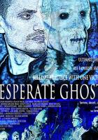 Desperate Ghosts