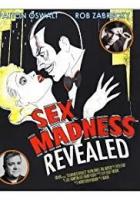 Sex Madness Revealed