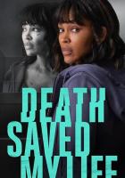 Death Saved My Life