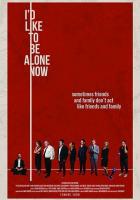 I'd Like to Be Alone Now