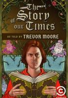 The Story of Our Times