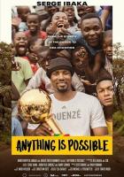 Anything is Possible: A Serge Ibaka Story