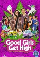 Good Girls Get High