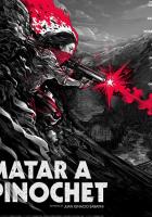 Matar a Pinochet