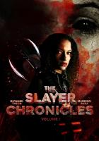 The Slayer Chronicles - Volume 1
