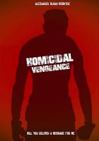 Homicidal Vengeance