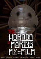 The Horror of Making My Film