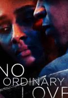 No Ordinary Love