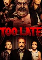 Too Late