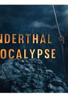 Neanderthal Apocalypse