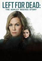 Left for Dead: The Ashley Reeves Story