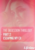 Obsession: Escaping My Ex