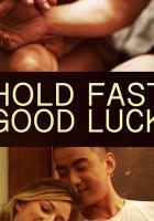 Hold Fast, Good Luck