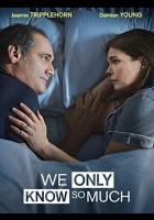 We Only Know So Much