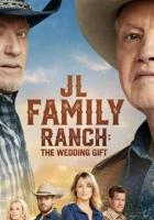 JL Family Ranch: The Wedding Gift