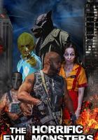 The Horrific Evil Monsters