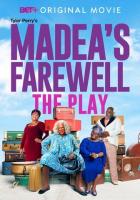 Tyler Perry's Madea's Farewell Play
