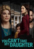 You Can't Take My Daughter