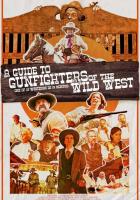 A Guide to Gunfighters of the Wild West