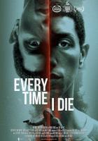 Каждый раз, как я умираю