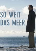 So weit das Meer