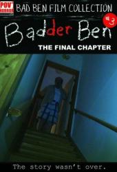 Badder Ben: The Final Chapter