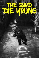 The Good Die Young