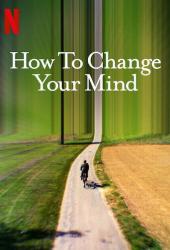 How to Change Your Mind