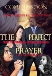 The Perfect Prayer: a Faith Based Film