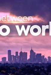 Between Two Worlds