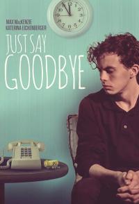Just Say Goodbye