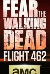 Fear the Walking Dead: Flight 462